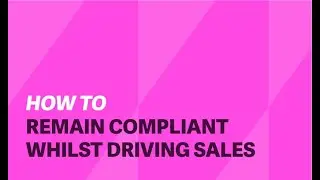 How to Remain Compliant Whilst Driving B2C Outbound Sales