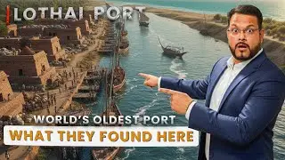 The Oldest Port in the World? What We Saw at Lothal Will Amaze You | That Still Confuses Scientists