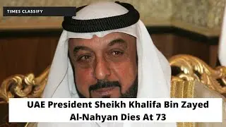 UAE President Sheikh Khalifa Bin Zayed Al-Nahyan Passed Away at 73 #uae #dubai #news