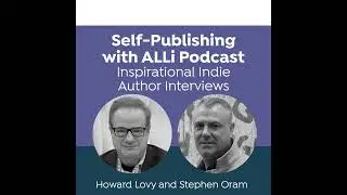 Inspirational Indie Author Interview #193: Stephen Oram Explores Humanity, Technology, and Applie...