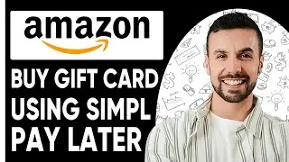 HOW TO BUY AMAZON GIFT CARD USING SIMPL PAY LATER