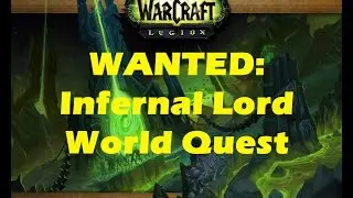 WoW Legion: WANTED: Infernal Lord Azsuna world quest playthrough (Beta 7.0.3)