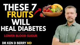 Top 7 Best Fruits for Diabetics to Eat! Lower Blood Sugar | Dr Ken D Berry
