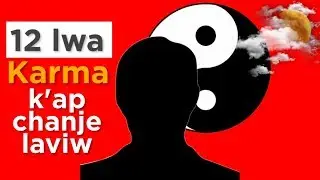 12 Lwa karma k ap chanje lavi w
