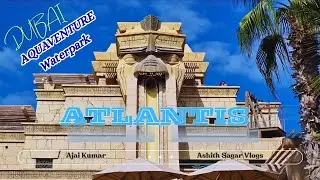 World&rsquo;s Largest Waterpark Experience 🇦🇪✨ | Atlantis Aquaventure Waterpark Dubai 🌊