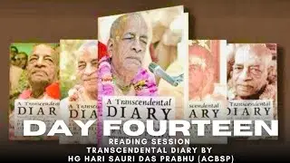 TRANSCENDENTAL DIARYBy HG Hari -Sauri D&atilde;sa (ACBSP). Day 14