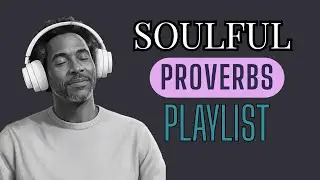 Proverbs in Soul Music | Wisdom, Guidance & Peaceful Listening (PART 2)