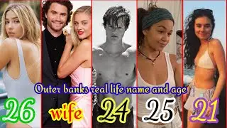 Outer Banks All Season Cast Real Life Name And Age/THEN vs NOW 2024 #MadelynCline