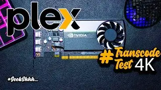Nvidia Quadro T1000 8GB #Plex 4K Transcode Test #GeekShhh