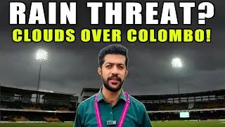 Raining in Colombo? Weather update from Pakistan vs India Clash
