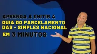 Aprenda a emitir a guia do parcelamento DAS - SIMPLES NACIONAL