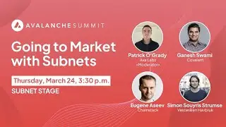 Going to Market with Subnets | Avalanche Summit 2022