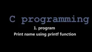 C Language Program | 1. Program to print name | Dev- C++ | Anyone can code. | @CoderAkki