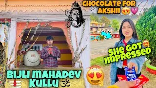 Akshii ke liye Chocolate😍🍫 | She got happy🫶🏻💕 | Bijli Mahadev Kullu🕉️❤️