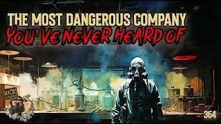 #364: The Most Dangerous Company You&rsquo;ve Never Heard Of