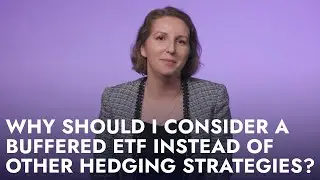 Why Should I Consider A Buffered ETF Instead Of A Structured Note Or Other Hedging Strategies?
