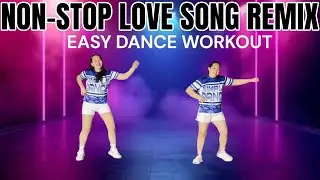 NON STOP LOVE SONG REMIX | LOVE SONG REMIX | EASY DANCE | NONSTOP DANCE REMIX | NONSTOP ZUMBA easy