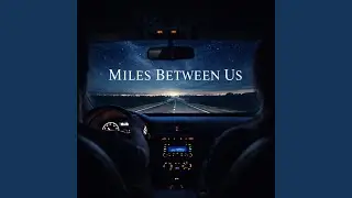 Miles Between Us