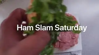Ham Slam Saturday