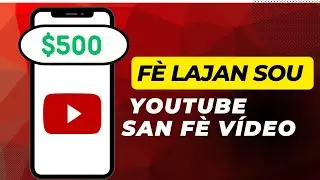 Sekr&egrave; Pou fe LAJAN sou YouTube SAN F&Egrave; VIDEO.