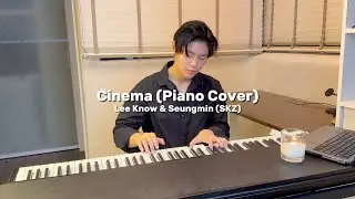 Cinema (Lee Know & Seungmin) | Piano Cover