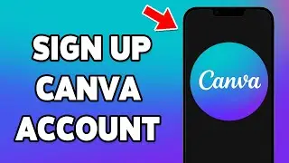 How To Sign Up For Canva Account 2025 | Create/Register Canva Account