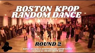 [BOSTON K-POP RANDOM DANCE] ROUND 2 | XENO-ANIMALS ANNIVERSARY KPOP NIGHT co-host w/ HUSH CREW BOS