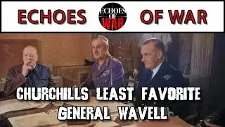 General Wavell: From Palestine to India to Churchill's Dislike