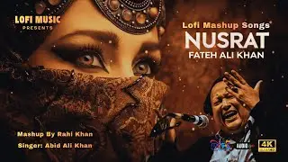 Nusrat Fateh Ali Khan Mashup | Emotional Sufi Song | Mashap By Rahi Khan |Lofi Remake
