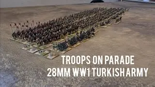 Yarkshire Gamers Troops on Parade - 28mm WW1 Turkish Army