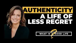 How to live a life of less regret | What is a Good Life?