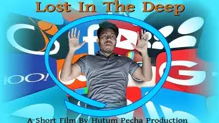 Lost In The Deep | Bangla Short Film - By Hutum Pecha