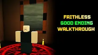 ROBLOX Faithless - GOOD ENDING - Full Game Walkthrough