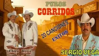 Top Grandes Éxitos de Chuy Vega y Sergio Vega / Corridos Viejitos Mix
