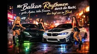 Mit Balkan Rhythmen durch die Nacht - (Deutsch-Serbian Rap)