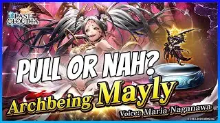 Should You Pull Archbeing Mayly? Full review + 5th Anniversary is in 2 weeks. [Last Cloudia]