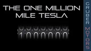 The Million Mile Tesla | Gruber Motors