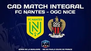 FC Nantes - OGC Nice -C oupe de France - Commentaires AD - Match Complet (11.01.2026)