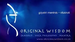 gāyatrī mantraḥ ~ ekaśruti Lucy Crisfield ~ Original Wisdom