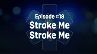 Ep 18 – Stroke Me, Stroke Me – Stroke