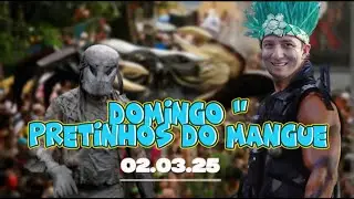 DOMINGO 02.03.25 AO VIVO 🔴 BLOCO PRETINHOS DO MANGUE