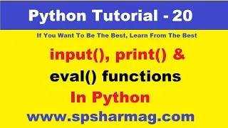 20 -  input, print and eval functions in python