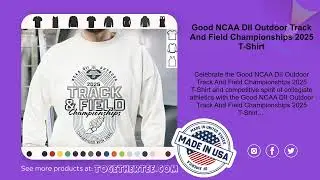 Good NCAA DII Outdoor Track And Field Championships 2025 T-Shirt