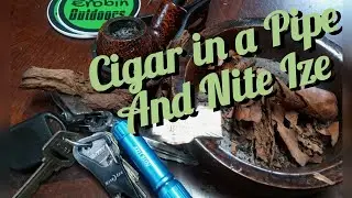 A Cigar in a Pipe and Nite Ize
