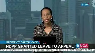 NDPP granted leave to appeal | Regiments capital case