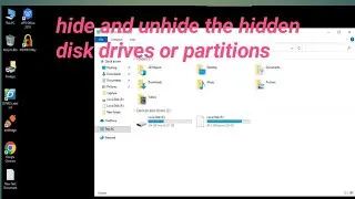 how to hide and unhide the hidden Local disk drives or partitions in Windows XP, 7,10,11