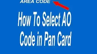 How To Fill AO Code in PanCard