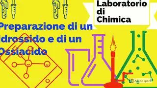 Laboratorio di chimica: preparazione di un idrossido e di un ossiacido