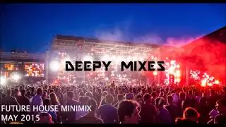 Future House Mix - May '15 [Deepy Mixes]