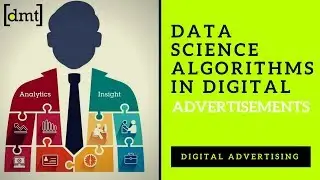 Digital Advertising: Data Science Algorithms in Digital Advertisements 😎